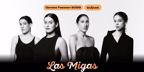 Las Migas \/\/ Gentse Feesten Trefpunt