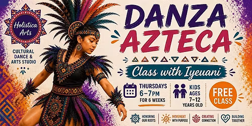 Free Danza Azteca 6 week series (ages 7-12)