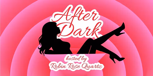 After Dark: A Burlesque Experience