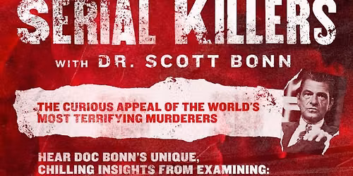 Serial Killers with Dr. Scott Bonn