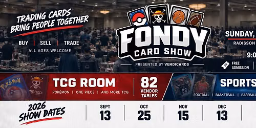 The Fondy Card Show - Presented by VendiCards