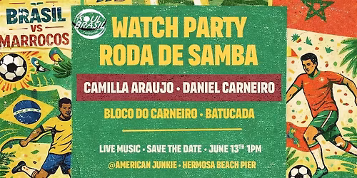 World Cup Watch Party: Brazil vs Morocco + Live Samba & Brazilian Party