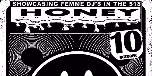 HONEY! Rave w\/ DJ's Jennifer Haley \/ Jonesy \/ Rachel Rave