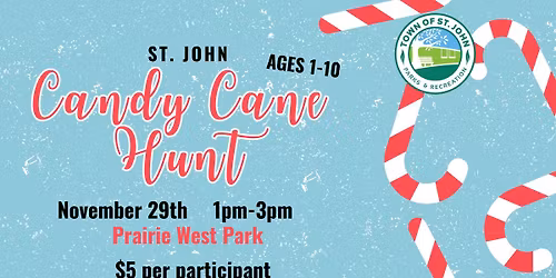 \ud83c\udf84St. John Candy Cane Hunt\ud83c\udf84- November 29th- 1pm-3pm- Prairie West Park