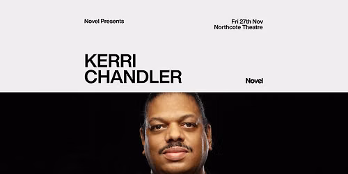 Novel Presents Kerri Chandler
