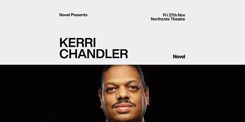 Novel Presents Kerri Chandler