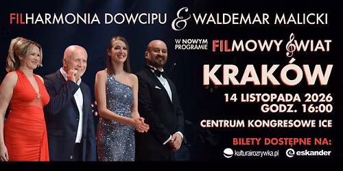 Krak\u00f3w \u2022 14.11.2026 \u2022 \u201eFilmowy \u015awiat" \u2022 Filharmonia Dowcipu i Waldemar Malicki \u2022 NOWY PROGRAM