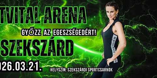 FITVITAL ARENA SZEKSZÁRD/GYŐZZ AZ EGÉSZSÉGEDÉRT