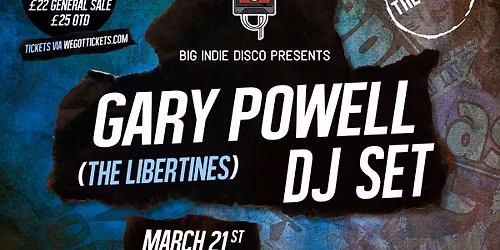 Big Indie Disco Presents - Gary Powell (The Libertines) DJ Set, Max Bianco Album Launch + More