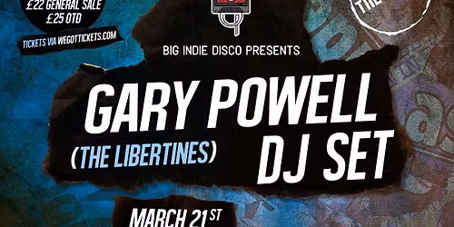 Big Indie Disco Presents - Gary Powell (The Libertines) DJ Set, Max Bianco Album Launch + More 