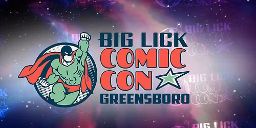 Big Lick Comic Con - Greensboro 