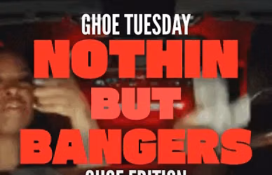 GHOE TUES 18+ | NOTHIN BUT BANGERS GHOE