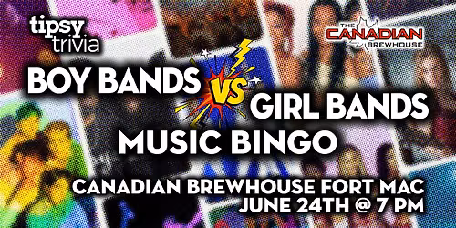 Fort McMurray: CND Brewhouse - Boy Bands VS Girl Bands MB - Jun 24, 7pm