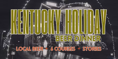 Kentucky Holiday Beer Dinner presented by Ferm Solutions