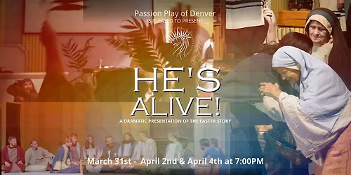 He's Alive! The Passion Play of Denver
