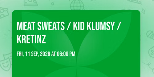 Meat sweats \/ kid klumsy \/ kretinz