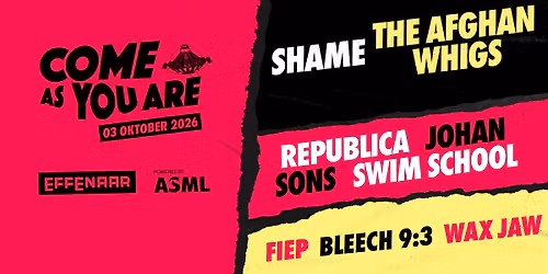Come As You Are 2026: The Afghan Whigs, shame, Republica, JOHAN, SONS & meer