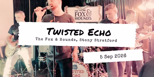 Twisted Echo @ The Fox & Hounds, Stony Stratford