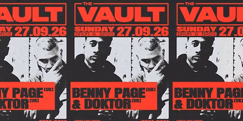 The Vault | Long Weekend ft. Benny Page (UK) & Doktor (UK)
