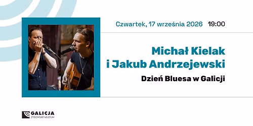 Dzie\u0144 Bluesa w Galicji: Micha\u0142 Kielak i Jakub Andrzejewski