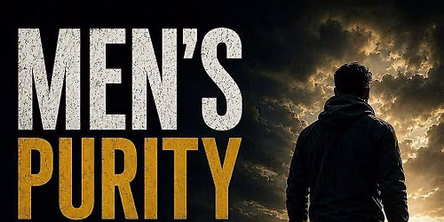Men's Purity and Purpose Workshop