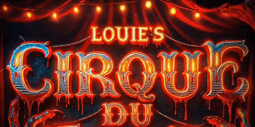 Cirque du Fear: Halloween at Louie\u2019s
