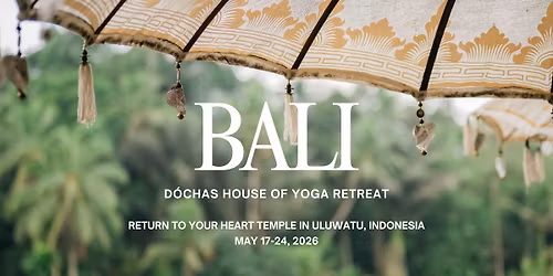 Bali Retreat with D\u00f3chas House of Yoga