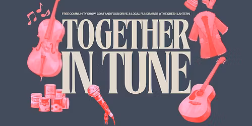 Together in Tune: One night. One community. Local music, local leaders, and local impact.