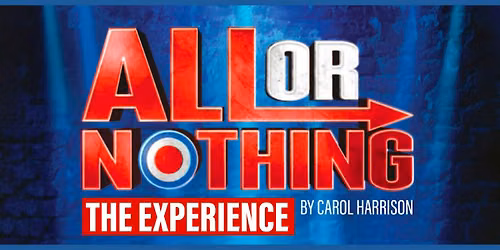 All Or Nothing: The Experience