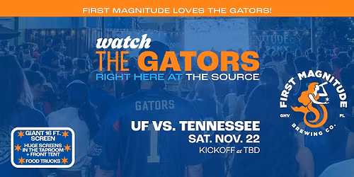 Watch UF vs Tennessee on the Big Screen at First Magnitude