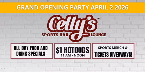 Celly's Sports Bar & Grill GRAND OPENING