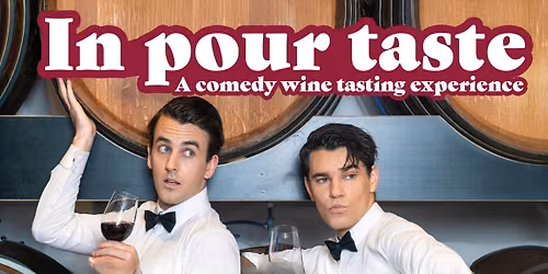 In Pour Taste: A Comedy Wine Tasting Experience