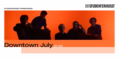 Downtown July \/\/ Studenterhuset, Aalborg