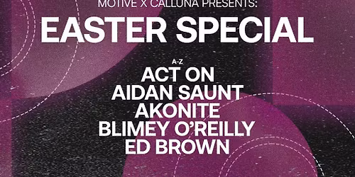 MOTIVE x Calluna Presents: Easter Special