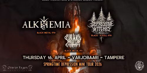16.4: ALKHEMIA (FR) + DEPRESSIVE WITCHES (FR) + SAITMA @ Varjobaari, Tampere