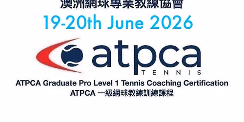 ATPCA GRADUATE PRO L1 CERT. COURSE  \u6fb3\u6d32\u7db2\u7403\u5c08\u696d\u6559\u7df4\u5354\u6703 \u4e00\u7d1a\u7db2\u7403\u6559\u7df4\u8a13\u7df4\u8ab2\u7a0b