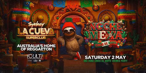 La Cueva Superclub Saturdays | SAT 2 MAY | CINCO DE MAYO PARTY