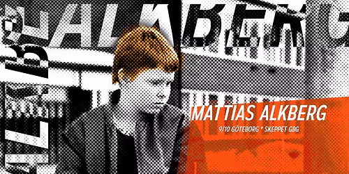 MATTIAS ALKBERG | Support: Sun City GBG