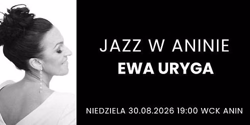 Jazz w Aninie. Ewa Uryga