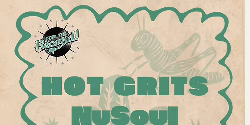 Hot Grits with NuSoul and 2Throwed Mindz