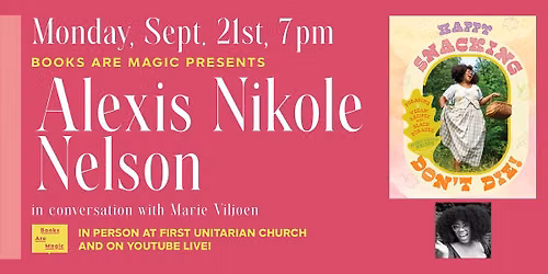Offsite: Alexis Nikole Nelson: Happy Snacking, Don't Die! w\/ Marie Viljoen