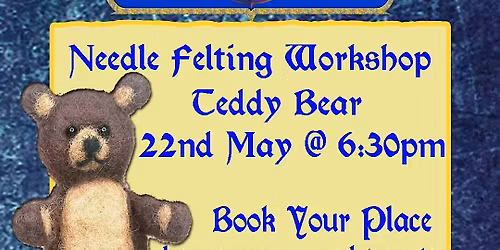 Needle Felting Teddy Bear Workshop