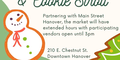Hanover Market House Extended Hours Till 3pm - Hot Chocolate & Cookie Stroll