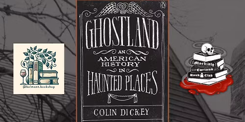 Morbidly Curious Belmont October Mtg - "GHOSTLAND"