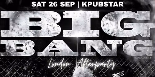 BIGBANG LONDON AFTERPARTY: Freshers KPop Club Night | KPop KHipHop EDM | Tickets from \u00a35 | 26\/9\/26