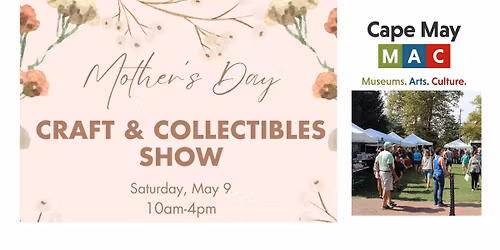 Mother\u2019s Day Weekend Crafts & Collectibles Show