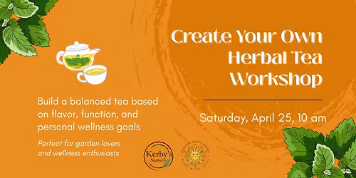 Create Your Own Herbal Tea Workshop