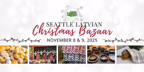 Latvie\u0161u Ziemassv\u0113tku Tirdzi\u0146\u0161 \/ Seattle Latvian Christmas Bazaar 2025
