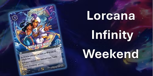 Lorcana Infinity Weekend