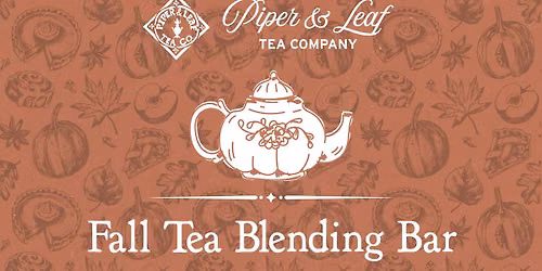 Fall Tea Blending Bar | P&L x Constitution Park